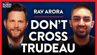 This Is What Happens If You Criticize Justin Trudeau in the Press | Rav Arora | MEDIA | Rubin Report