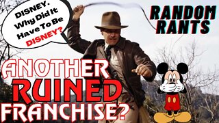 Random Rants: Disney Ready To DESTROY The INDIANA JONES Franchise On Disney Plus!