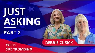 JUST ASKING WITH DEBBIE CUSICK - Part 2