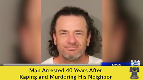 Man Arrested 40 Years After Raping and Murdering His Neighbor