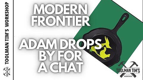 268. ADAM FROM MODERN FRONTIER DROPS BY FOR A CHAT