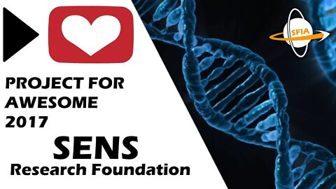 SENS Research Foundation Charity & Awareness for Project for Awesome 2017