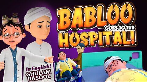 Babloo Goes To The Hospital | Islamic Cartoon | Ghulam Rasool Cartoon in English