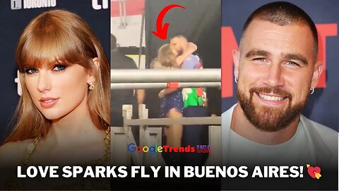 Swift & Kelce's Steamy Buenos Aires Romance! 💋✨