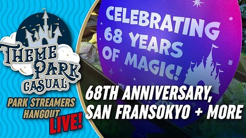 Park Streamers Hangout: Disneyland’s Birthday, San Fransokyo Food & Speculation on Projects