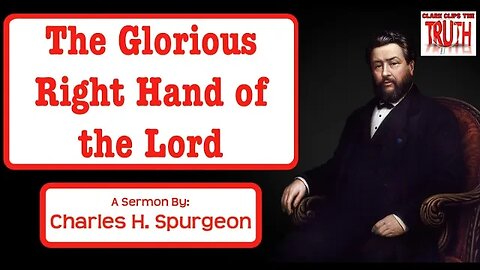 The Glorious Right Hand of the Lord | Charles Spurgeon Sermon