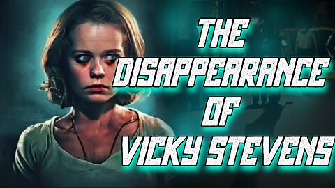 The Disappearance of Vicky Stevens