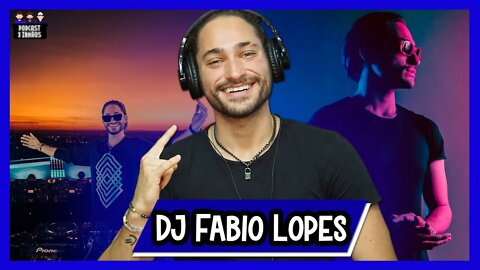 DJ Fabio Lopes - Dj e Produtor - Podcast 3 Irmãos #490