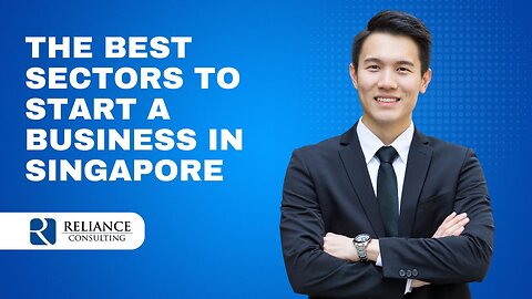 The Best Sectors to Start a Business in Singapore