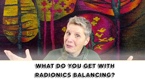 What do you get when you receive Radionics balancing