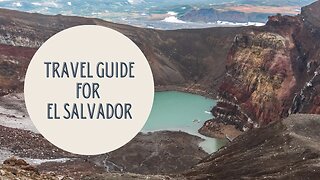 Discover the Wonders of El Salvador: Your Ultimate Travel Guide