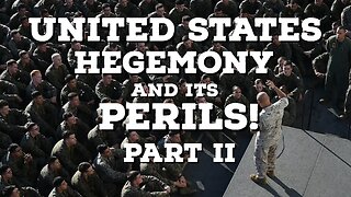 United States Hegemony and its Perils! | PART II | Thinking Out Loud