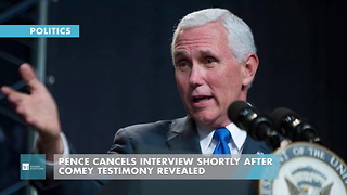 Pence Cancels Interview Shortly After Comey Testimony Revealed