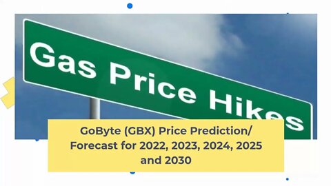 GoByte Price Prediction 2022, 2025, 2030 GBX Price Forecast Cryptocurrency Price Prediction