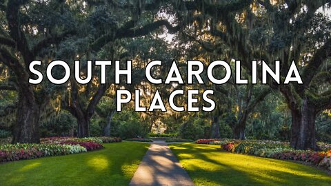 TOP 10 BEST PLACES TO VISIT IN SOUTH CAROLINA