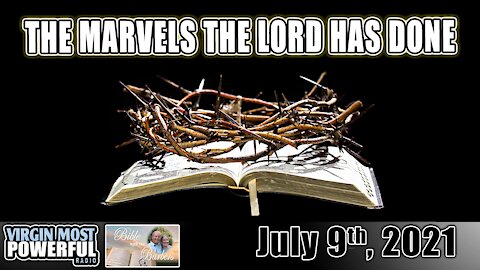 09 Jul 21, Bible with the Barbers: Remember the Marvels the Lord Has Done