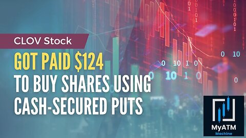 Got Paid $124 to Buy Shares of CLOV Using Cash Secured Puts | Lowered Cost Basis | Wheel Strategy