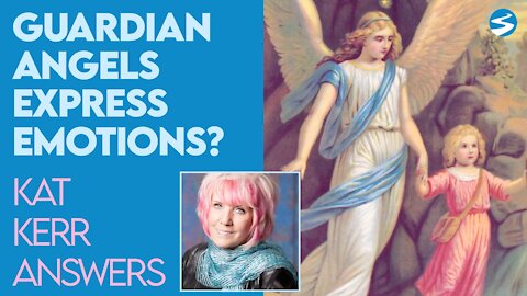 Kat Kerr: Do Our Guardian Angels Express Emotions? | Dec 16 2020