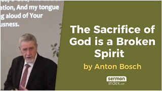 The Sacrifice of God is a Broken Spirit by Anton Bosch