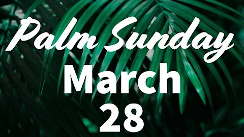 Glad Tidings Flint • Palm Sunday Service • March 28,2021