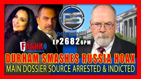 EP 2682-6PM MAIN SOURCE OF DOSSIER ARRESTED. DURHAM SMASHES RUSSIA NARRATIVE