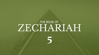 Zechariah - Chapter 5