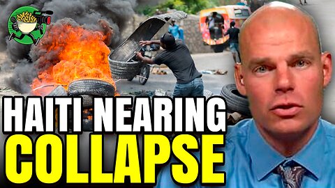 Haiti Nearing Collapse w/ Danny Shaw