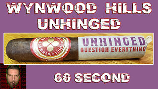 60 SECOND CIGAR REVIEW - Wynwood Hills Unhinged