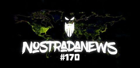 NostradaNews #170 Quelques évènements dans le monde que vous avez peut être raté