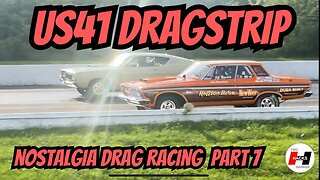 Nostalgia Drag Racing - US 41 Dragstrip - Part 7 #racing