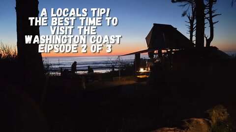 A Locals Tip The Best Time To Visit The Washington Coast -Episode 2 Kalaloch