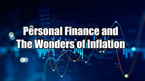 Personal Finance and The Wonders of inflation