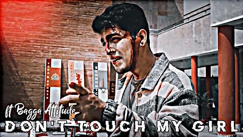 Daku - Bagga ATtitude Edit 👿 | Don't Touch My Girl🔥