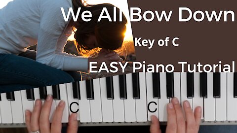 We All Bow Down -Lenny LaBlanc (Key of C)//EASY Piano Tutorial