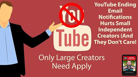 YouTube Ending Email Notification Hurts Small Creators (And They Don't Care!)