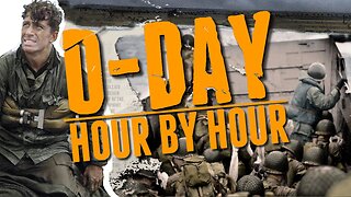 D-Day Hour by Hour - the Ultimate compilation video of events.
