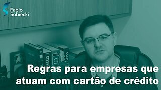 Regras para empresas que atuam com cartão de crédito