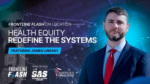 Frontline Flash™ On Location: "Health Equity - Redefine the Systems" featuring James Lindsay