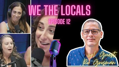 We the Locals Episode 12 - with Guest Ro Grosman of Salvo Journeys