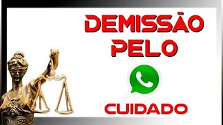 FOI DEMITIDO POR WHATSAPP - SAIBA MAIS