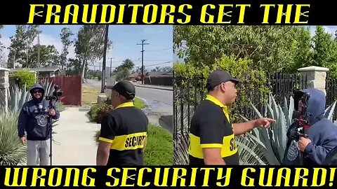 Frauditors Get the Wrong Security Guard & Talk Tough but Do Nothing!
