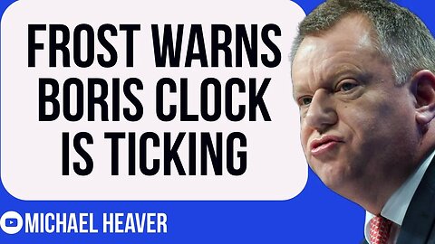 Lord Frost Warns Boris Johnson Clock Is TICKING