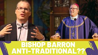 Responding to Bishop Barron's Comments on Traditional Catholics