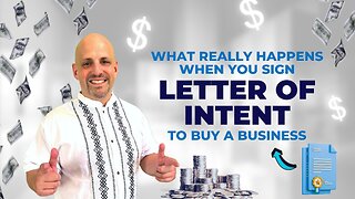 What Really Happens When You Sign a Letter of Intent to Buy a Business?
