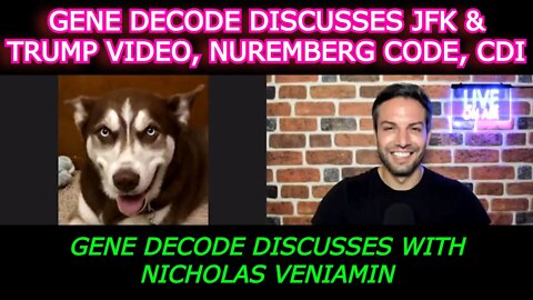 GENE DECODE REUPLOAD: DISCUSSES JFK & TRUMP VIDEO, NUREMBERG CODE, CDI