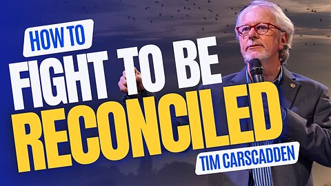 How to Fight To Be Reconciled | Tim Carscadden | Part 16 | Full Wednesday Night Worship | 6/5/2024