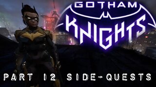 GOTHAM KNIGHTS - PART 12 SIDE QUESTS