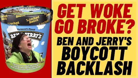 BEN AND JERRY'S BACKLASH Over Isreal Boycott From Franchises - Get Woke Go Broke