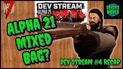 Alpha 21 Update News - 7 Days to Die (A21) Dev Stream 4 Recap