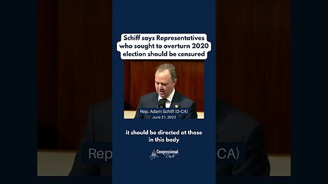 Schiff says Representatives who sought to overturn 2020 election should be censured #congress